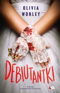 Debiutantki. Autor: Worley Olivia. Dobreksiazki.pl Okładka książki Debiutantki