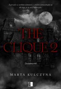 Decadence tom 2 The Clique 2. Autor: Marta Kulczyna. Dobreksiazki.pl Okładka książki Decadence tom 2 The Clique 2