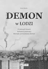 Demon w Łodzi. Autor: Warda Anna. Dobreksiazki.pl Okładka książki Demon w Łodzi