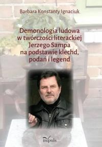 Okładka książki Demonologia ludowa w twórczości literackiej Jerzego Sampa na podstawie klechd, podań i legend