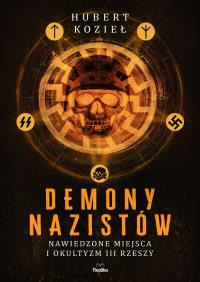 Demony nazistów. Autor: Kozieł Hubert. Dobreksiazki.pl Okładka książki Demony nazistów
