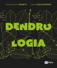 Dendrologia. Autor: Seneta Włodzimierz, Dolatowski Jakub. Dobreksiazki.pl Okładka książki Dendrologia