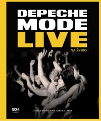 Depeche Mode. Live. Autor: Burmeister Dennis, Lange Sascha. Dobreksiazki.pl Okładka książki Depeche Mode. Live