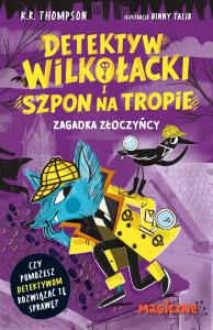 Okładka książki Detektyw Wilkołacki i Szpon na tropie. Zagadka złoczyńcy