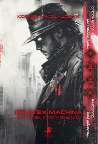 Deus Ex Machina. Człowiek, który zniknął. Autor: Kornel Mikołajczyk. Dobreksiazki.pl Okładka książki Deus Ex Machina. Człowiek, który zniknął