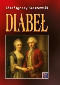 Diabeł. Autor: Józef Ignacy Kraszewski. Dobreksiazki.pl Okładka książki Diabeł
