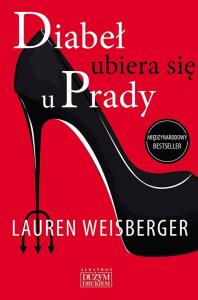 Diabeł ubiera się u Prady. Autor: Lauren Weisberger. Dobreksiazki.pl Okładka książki Diabeł ubiera się u Prady