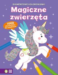 Diamentowe kolorowanki. Magiczne zwierzęta. Autor: Opracowanie zbiorowe. Dobreksiazki.pl Okładka książki Diamentowe kolorowanki. Magiczne zwierzęta