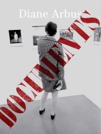 Diane Arbus Documents. Autor: Arbus Diane. Dobreksiazki.pl Okładka książki Diane Arbus Documents