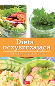 Dieta oczyszczająca. Dobra kuchnia. Autor: Marta Szydłowska. Dobreksiazki.pl Okładka książki Dieta oczyszczająca. Dobra kuchnia