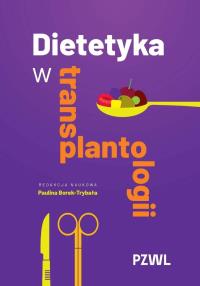 Dietetyka w transplantologii. Autor: Paulina Borek-Trybała. Dobreksiazki.pl Okładka książki Dietetyka w transplantologii