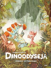 Dinoodyseja. Kumple to podstawa. Autor: 's Gaët. Dobreksiazki.pl Okładka książki Dinoodyseja. Kumple to podstawa