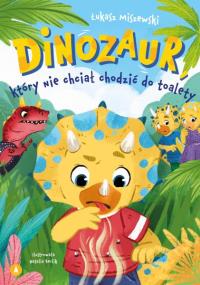 Okładka książki Dinozaur, który nie chciał chodzić do toalety