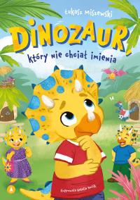 Okładka książki Dinozaur, który nie chciał imienia