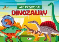 Dinozaury. Ale przygoda. Autor: Korolkiewicz Elżbieta. Dobreksiazki.pl Okładka książki Dinozaury. Ale przygoda