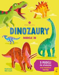 Dinozaury. Modele 3D. Młodzi przyrodnicy. Autor: Abigail Wheatle. Dobreksiazki.pl Okładka książki Dinozaury. Modele 3D. Młodzi przyrodnicy