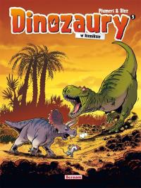 Dinozaury T.5. Autor: Arnaud Plumeri. Dobreksiazki.pl Okładka książki Dinozaury T.5