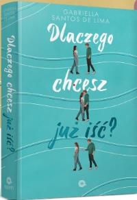 Okładka książki Dlaczego chcesz już iść?