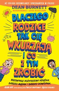 Okładka książki Dlaczego rodzice tak cię wkurzają i co z tym zrobić?