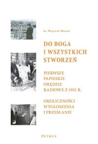 Do Boga i wszystkich stworzeń. Autor: Misztal Wojciech. Dobreksiazki.pl Okładka książki Do Boga i wszystkich stworzeń
