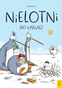 Do usług! Nielotni. Tom 1. Autor: Bruno Madaule. Dobreksiazki.pl Okładka książki Do usług! Nielotni. Tom 1