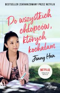 Do wszystkich chłopców, których kochałam Tom 1 Chłopcy. Autor: Jenny Han. Dobreksiazki.pl Okładka książki Do wszystkich chłopców, których kochałam Tom 1 Chłopcy