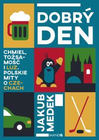 Dobrý den. Autor: Medek Jakub. Dobreksiazki.pl Okładka książki Dobrý den