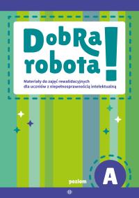 Dobra robota! Poziom A. Autor: Opracowanie zbiorowe. Dobreksiazki.pl Okładka książki Dobra robota! Poziom A