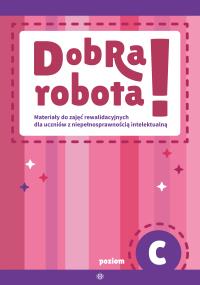 Dobra robota! Poziom C. Autor: Opracowanie zbiorowe. Dobreksiazki.pl Okładka książki Dobra robota! Poziom C