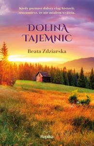 Dolina tajemnic. Autor: Beata Zdziarska. Dobreksiazki.pl Okładka książki Dolina tajemnic