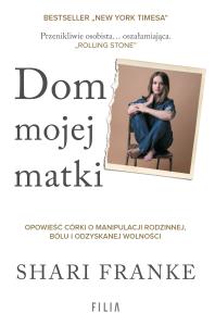 Dom mojej matki. Autor: Franke Shari. Dobreksiazki.pl Okładka książki Dom mojej matki