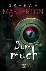 Dom much. Autor: Graham Masterton. Dobreksiazki.pl Okładka książki Dom much