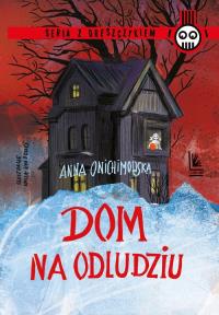 Dom na odludziu. Autor: Anna Onichimowska. Dobreksiazki.pl Okładka książki Dom na odludziu