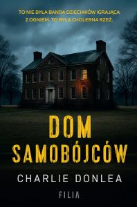 Dom samobójców. Autor: Donlea Charlie. Dobreksiazki.pl Okładka książki Dom samobójców