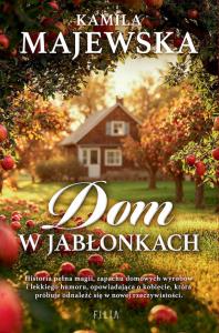 Dom w Jabłonkach wyd. kieszonkowe. Autor: Majewska Kamila. Dobreksiazki.pl Okładka książki Dom w Jabłonkach wyd. kieszonkowe