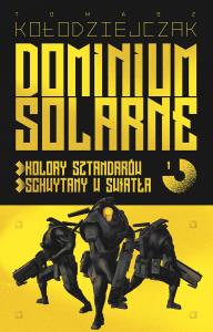 Okładka książki Dominium Solarne. Tom 1 (Kolory sztandarów, Schwytany w światła)