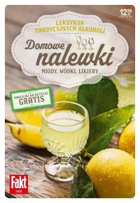 Domowe nalewki. Miody, wódki, likiery. Autor: Marta Szydłowska. Dobreksiazki.pl Okładka książki Domowe nalewki. Miody, wódki, likiery