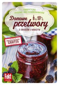 Domowe przetwory z owoców i warzyw. Autor: Praca zbiorowa. Dobreksiazki.pl Okładka książki Domowe przetwory z owoców i warzyw