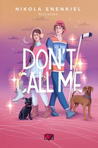 Don't Call Me. Call Me.. Autor: Enenkiel Nikola. Dobreksiazki.pl Okładka książki Don't Call Me. Call Me.