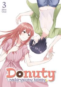 Donuty i nadgryziony księżyc. Tom 3. Autor: Shio Usui. Dobreksiazki.pl Okładka książki Donuty i nadgryziony księżyc. Tom 3