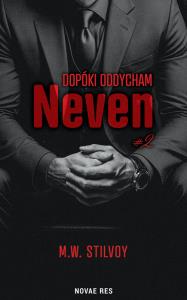 Dopóki oddycham. Neven. Autor: M.W. Stilvoy. Dobreksiazki.pl Okładka książki Dopóki oddycham. Neven