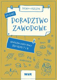 Doradztwo zawodowe. Graficzne karty pracy SP 7-8. Autor: Sylwia Oszczyk. Dobreksiazki.pl Okładka książki Doradztwo zawodowe. Graficzne karty pracy SP 7-8