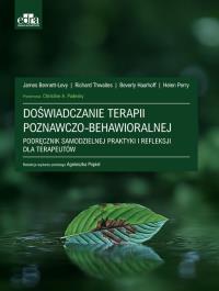 Doświadczanie terapii poznawczo-behawioralnej. Autor: Thwaites R., Bennett-Levy J., Haarhoff B., Perry H.. Dobreksiazki.pl Okładka książki Doświadczanie terapii poznawczo-behawioralnej