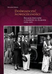 Doświadczyć nowoczesności. Autor: Weronika Rokicka. Dobreksiazki.pl Okładka książki Doświadczyć nowoczesności