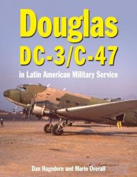 DOUGLAS DC-3/C-47. Autor: Hagedorn Dan, Overall Mario. Dobreksiazki.pl Okładka książki DOUGLAS DC-3/C-47
