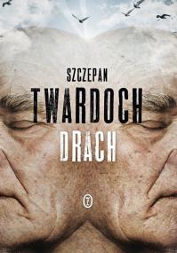 Drach. Autor: Szczepan Twardoch. Dobreksiazki.pl Okładka książki Drach