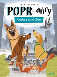 Draka z serdelkiem. POPR-ańcy. Tom 10. Autor: Sakowicz Anna. Dobreksiazki.pl Okładka książki Draka z serdelkiem. POPR-ańcy. Tom 10