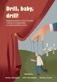 Okładka książki Drill, baby, drill! Wykorzystanie zmian klimatu...