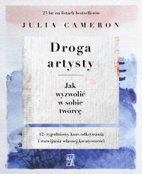 Droga artysty. Autor: Julia Cameron. Dobreksiazki.pl Okładka książki Droga artysty
