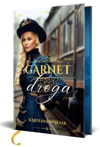 Droga. Garnet. Tom 1 (ilustrowane brzegi). Autor: Wójciak Karolina. Dobreksiazki.pl Okładka książki Droga. Garnet. Tom 1 (ilustrowane brzegi)